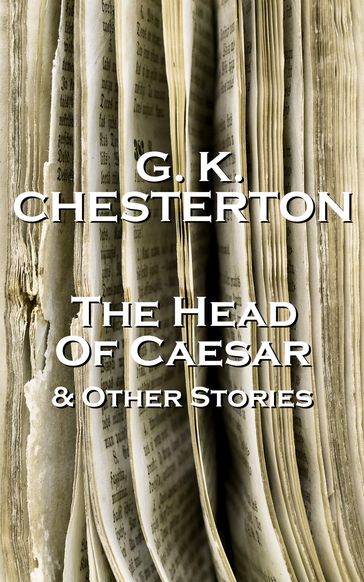 GK Chesterton The Head Of Caesar And Other Stories - GK Chesterton