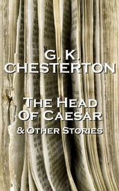 GK Chesterton The Head Of Caesar And Other Stories