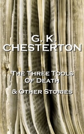 GK Chesterton The Three Tools Of Death & Other Storeis