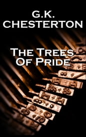 GK Chesterton The Trees Of Pride