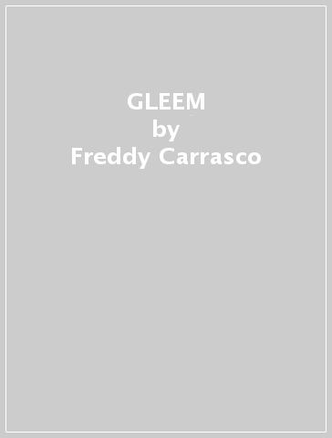 GLEEM - Freddy Carrasco