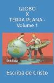 GLOBO X TERRA PLANA - Volume 1
