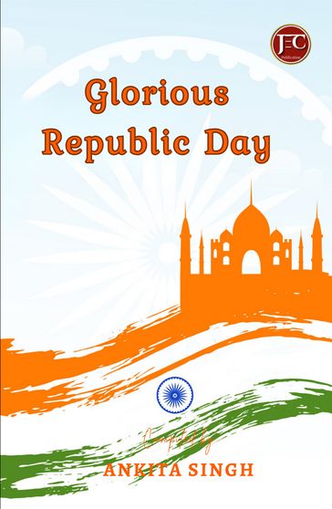 GLORIOUS REPUBLIC DAY - Ankita Singh