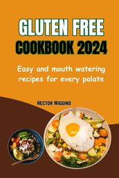 GLUTEN FREE COOKBOOK 2024