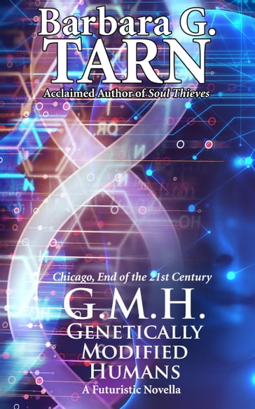 G.M.H. - Genetically Modified Humans - Barbara G.Tarn