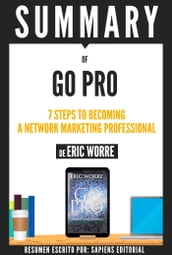 GO PRO: 7 Steps To Becoming A Network Marketing Professional, By Eric Worre - Book Summary