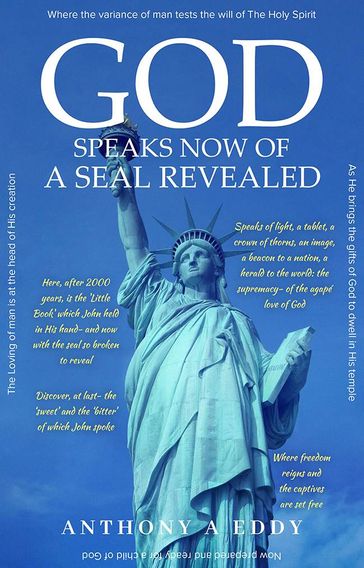 GOD Speaks Now of a Seal Revealed - Anthony A Eddy
