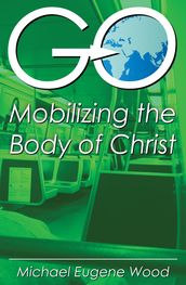 GOMobilizing the Body of Christ