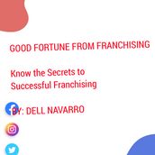 GOOD FORTUNE FROM FRANCHISING