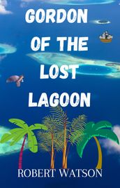 GORDON OF THE LOST LAGOON