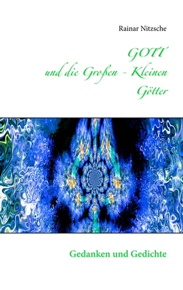 GOTT und die Großen - Kleinen Götter - Rainar Nitzsche