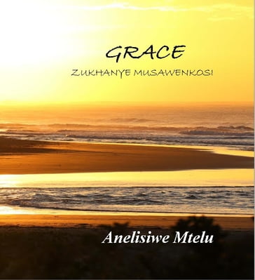 GRACE - Anelisiwe Mtelu