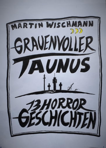 GRAUENVOLLER TAUNUS - 13 HORROR GESCHICHTEN - Martin Wischmann