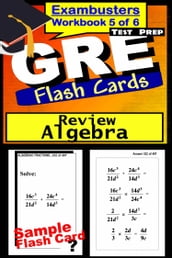 GRE Test Prep Algebra Review--Exambusters Flash Cards--Workbook 5 of 6