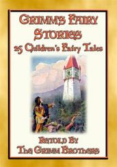 GRIMM s FAIRY STORIES - 25 Illustrated Original Fairy Tales