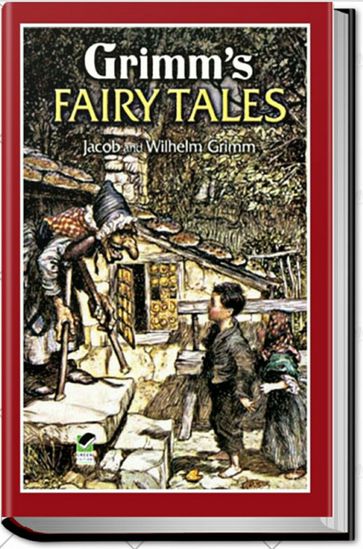 GRIMMS' FAIRY TALES - Jacob Grimm - Wilhelm Grimm