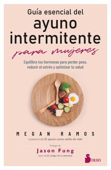 GUÍA ESENCIAL DEL AYUNO INTERMITENTE PARA MUJERES - Megan Ramos