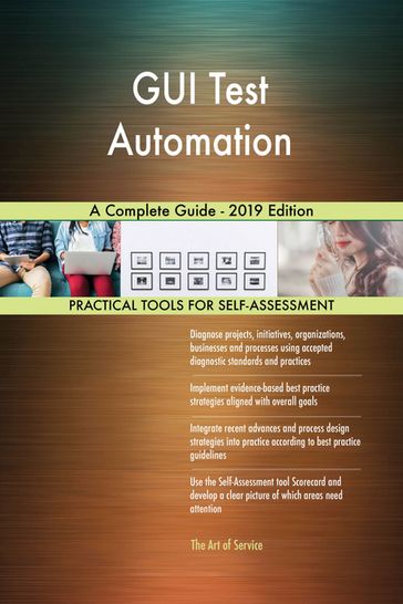 GUI Test Automation A Complete Guide - 2019 Edition - Gerardus Blokdyk