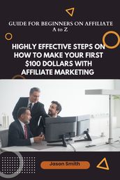 GUIDE FOR BEGINNERS ON AFFILIATE A to Z