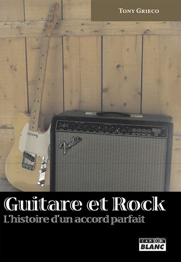 GUITARE ET ROCK - Tony Grieco