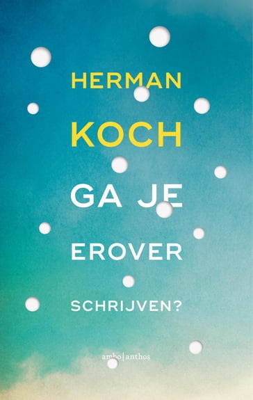 Ga je erover schrijven? - Herman Koch