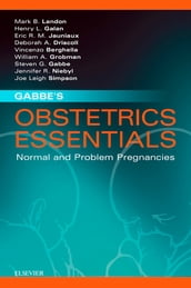 Gabbe s Obstetrics Essentials: Normal & Problem Pregnancies