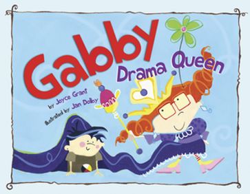 Gabby Drama Queen - JOYCE GRANT
