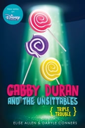 Gabby Duran, Book 4: Triple Trouble