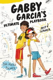 Gabby Garcia s Ultimate Playbook #2: MVP Summer