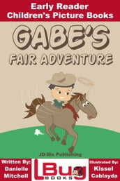 Gabe s Fair Adventure: Early Reader - Children s Picture Books