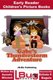 Gabe s Thunderstorm Adventure: Early Reader - Children s Picture Books