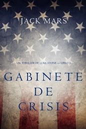 Gabinete de Crisis (Un thriller de Luke Stone Libro 3)