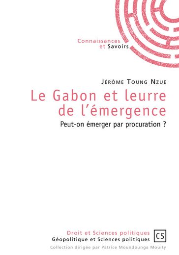 Le Gabon et leurre de l'émergence - Patrice Moundounga Mouity