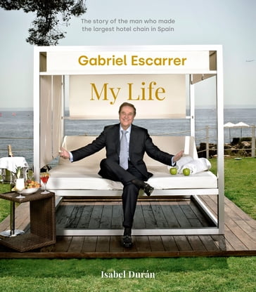 Gabriel Escarrer. Mi vida - Isabel Durán