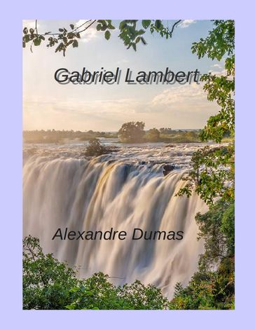 Gabriel Lambert - Alexandre Dumas