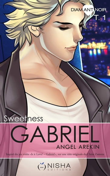 Gabriel Sweetness - tome 1 - Angel Arekin