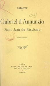 Gabriel d Annunzio, Saint-Jean du fascisme