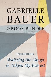 Gabrielle Bauer 2-Book Bundle