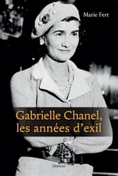 Gabrielle Chanel, les années d exil