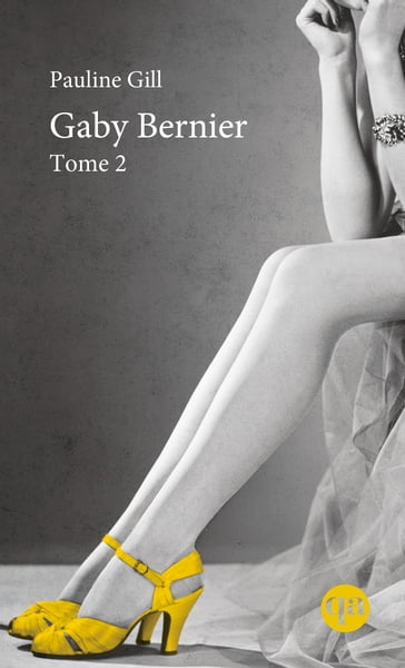Gaby Bernier - Tome 2 - Pauline Gill