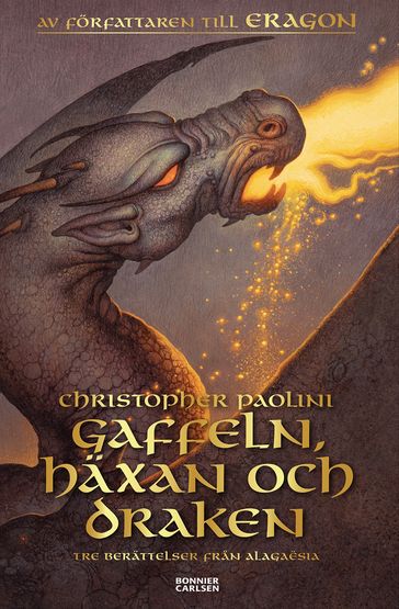 Gaffeln, häxan och draken : tre berättelser fran Alagaësia - Christopher Paolini