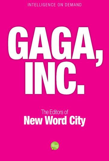 Gaga, Inc. - The Editors of New Word City