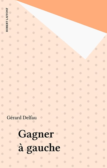 Gagner à gauche - Gérard Delfau