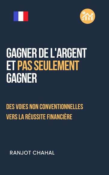 Gagner de l'argent et pas seulement gagner - Ranjot Singh Chahal