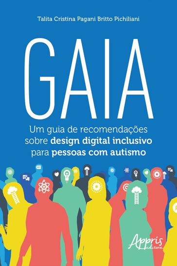 Gaia: Um Guia de Recomendações Sobre Design Digital Inclusivo para Pessoas com Autismo - Talita Cristina Pagani Britto Pichiliani