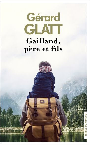 Gailland, père et fils - Gérard Glatt