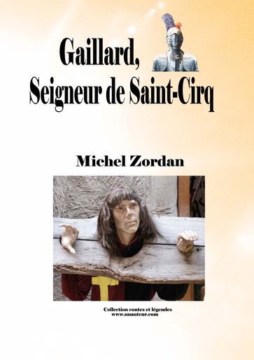 Gaillard, seigneur de Saint-Cirq - michel zordan