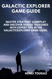 GalacticExplorer Game Guide
