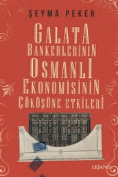 Galata Bankerlerinin Osmanl Ekonomisinin Çöküüne Etkileri