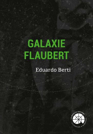 Galaxie Flaubert - Eduardo Berti